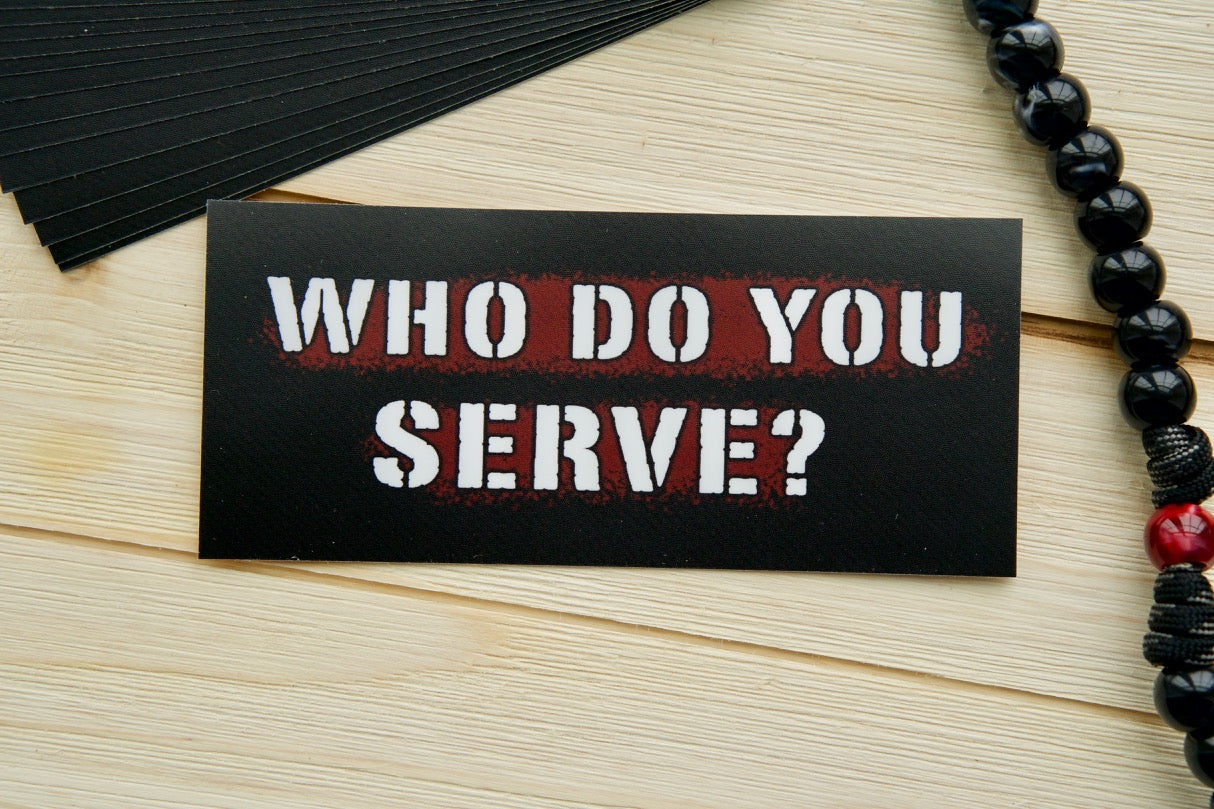 Unite with St. Maximillian Kolbe's Militia of the Immaculata and proudly display your loyalty to God with our high-quality 'Who Do You Serve?' vinyl sticker. This durable, premium, unbreakable paracord rosary accessory is perfect for Catholic gifts and serves as a constant reminder of our true Master. Measuring 5" wide x 2.20" tall, this waterproof, dishwasher-safe, and residue-free sticker is the perfect addition to your faith journey! #SanctusServo #CatholicStickers