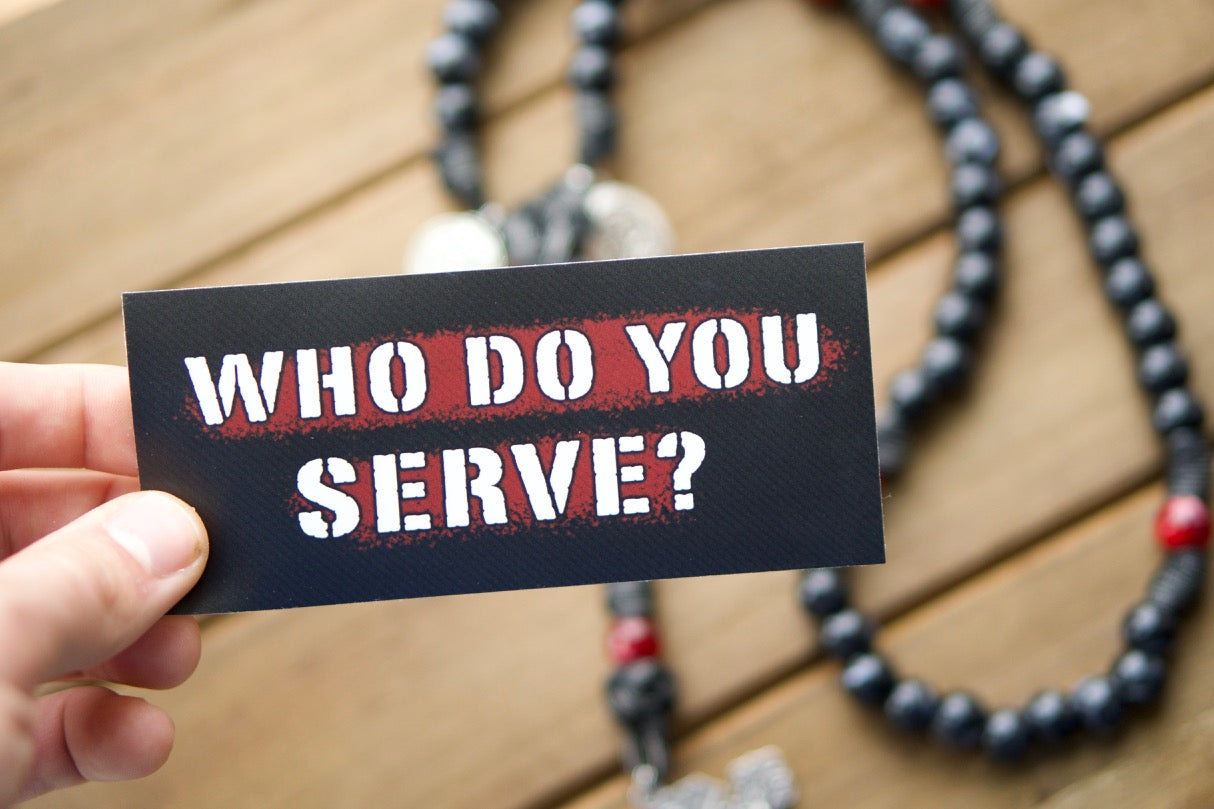 Unite with St. Maximillian Kolbe's Militia of the Immaculata and proudly display your faith on any surface with our high-quality Who Do You Serve? Vinyl Sticker. This durable, waterproof, and removable sticker measures 5" wide x 2.20" tall, serving as a powerful reminder to always put God first in your life.