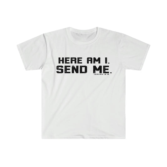 White Gildan T-Shirt with "Here Am I. Send Me." Isaiah 6:8 Bible verse printed on it in black bold font.