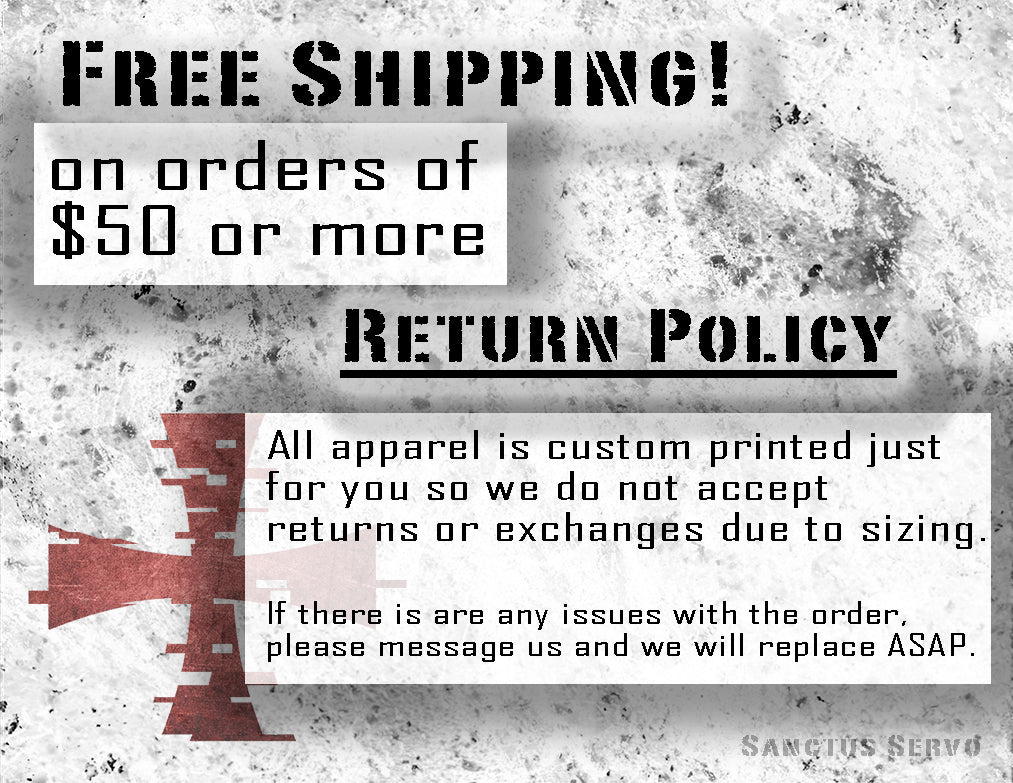 Shipping and return policy for Sanctus Servo apparel.