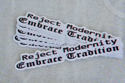 Unleash Tradition with Our Reject Modernity Embrace Vinyl Sticker! Inspire Faith and Defend Timeless Values on Any Surface. Shop Now!