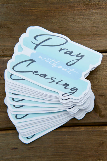 Pray Without Ceasing - Vinyl Sticker: A powerful reminder to stay devoted in prayer with this premium, waterproof decal. Order now for your Catholic gift collection!